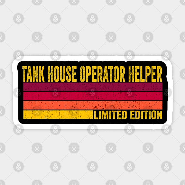 Tank House Operator Helper Sticker by ChadPill